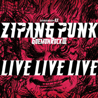 『ZIPANG PUNK～五右衛門ロックIII』LIVE CD